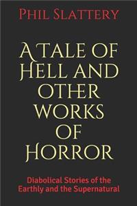 A Tale of Hell and Other Works of Horror
