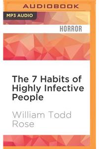7 Habits of Highly Infective People