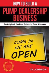 How to Build a Pump Dealership Business (Special Edition)