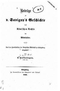 Beiträge zu v. Savigny's Geschichte des römischen Rechts im Mittelalter