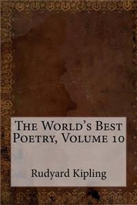 The World's Best Poetry, Volume 10