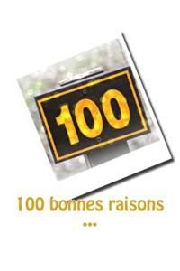 100 bonnes raisons...