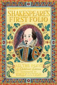 Shakespeare's First Folio: All the Plays: A Children's Edition Special Limited Edition