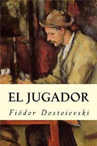 El Jugador (Spanish Edition)