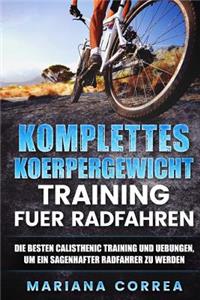 KOMPLETTES KOERPERGEWICHT TRAINING Fuer RADFAHREN