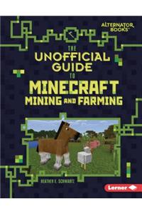 Unofficial Guide to Minecraft Mining and Farming