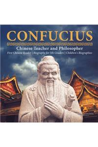 Confucius Chinese Teacher and Philosopher First Chinese Reader Biography for 5th Graders Children's Biographies