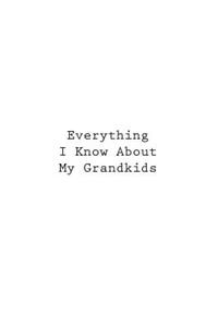 Everything I Know About My Grandkids