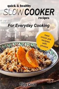 Quick & Healthy Slow Cooker Recipes For Everyday Cooking