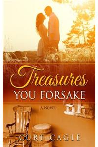 Treasures You Forsake
