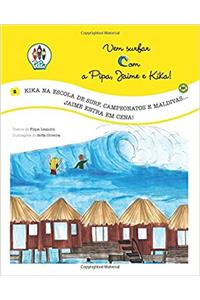 Kika Na Escola De Surf, Campeonatos E Maldivas...jaime Entra Em Cena!: Volume 2 (Vem Surfar Com a Pipa, Jaime E Kika)