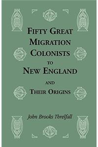 Fifty Great Migration Colonists to New England and Their Origins