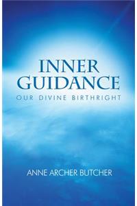 Inner Guidance: Our Divine Birthright: Our Divine Birthright