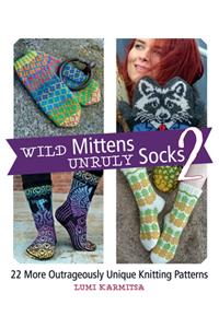 Wild Mittens and Unruly Socks 2