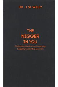 The Nigger in You
