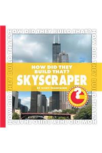 How Did They Build That? Skyscraper