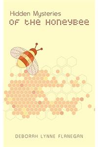 Hidden Mysteries of the Honeybee