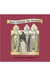 Saint Melissa the Mottled