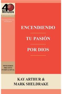 Encendiendo Tu Pasion Por Dios / Ignite Your Passion for God