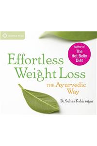 Effortless Weight Loss: The Ayurvedic Way
