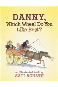 Danny, Which Wheel Do You Like Best?