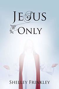 Jesus Only