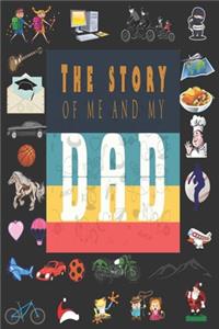 The Story Of Me And My Dad