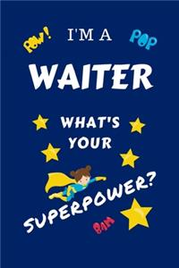 I'm A Waiter What's Your Superpower?