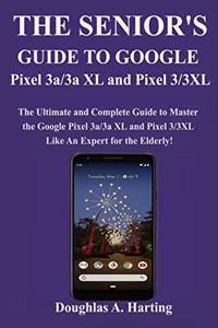 The Senior's Guide to Google Pixel 3a/3a XL and Pixel 3/3xl