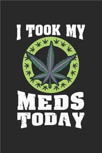 i took my Meds Today: CBD ÖL VERKÄUFER Notizbuch A5 120 Seiten! Cannabis Taschen Notizbuch I Terminkalender I Geschenk für Cannabis Schmerz, Krebs Patienten, Stoner, Gesc