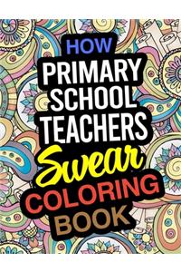 How Primary School Teachers Swear Coloring Book