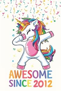 Awesome Since 2012 Notebook Dabbing Unicorn Birthday Gift