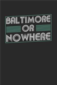 Baltimore or nowhere