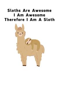 Sloths Are Awesome - I Am Awesome - Therefore I Am A Sloth