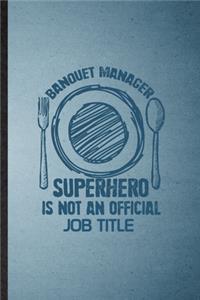 Banquet Manager Superhero Is Not an Official Job Title