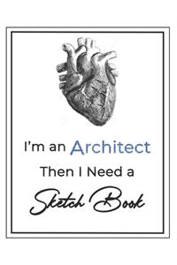 I'm an Architect then I Need a Sketch Book