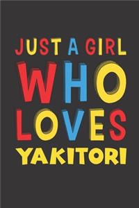 Just A Girl Who Loves Yakitori