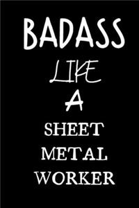 badass like a sheet metal worker