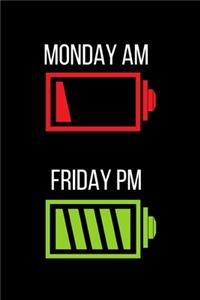 Monday AM, Friday PM