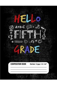 Hello Fifth Grade Composition Book (Wide Ruled/ 110 pages/ 7.44x9.69)