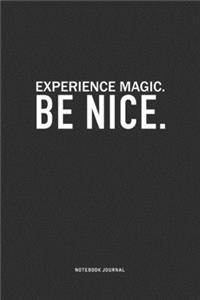 Experience Magic. Be Nice