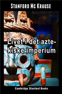 Livet i det aztekiske imperium