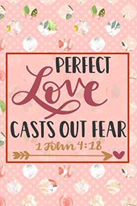 Perfect Love Casts Out Fear - 1 John 4