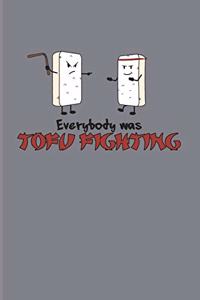 Everybody Was Tofu Fighting