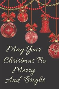 May Your Christmas Be Merry And Bright