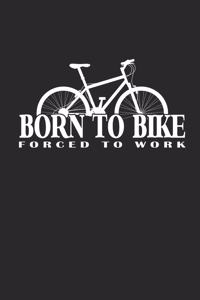 Born to Bike Forced to Work
