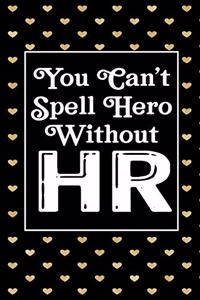 You Can't Spell Hero Without HR