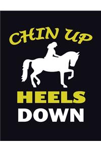 Chin Up Heels Down