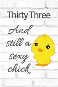 Thirty Three And Still A Sexy Chick