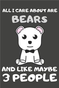 All I Care About Are Bears And Like Maybe 3 People